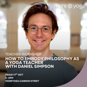 Teachers' Workshop: How to Embody Philosophy as a Yoga Teacher